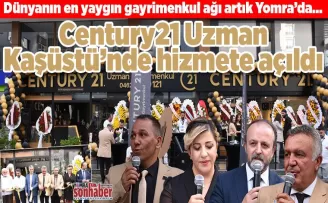 Century21 Uzman Kaşüstü’nde hizmete açıldı
