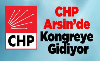 CHP Arsin’de Kongreye Gidiyor