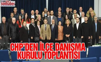 CHP’DEN İLÇE DANIŞMA KURULU TOPLANTISI