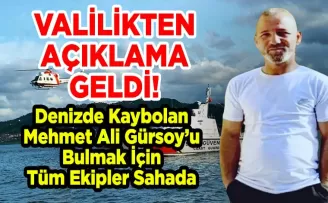 Denizde Kaybolan Mehmet Ali Gürsoy’u Bulmak İçin Tüm Ekipler Sahada