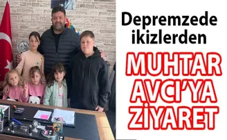 Depremzede ikizlerden Muhtar Avcı’ya ziyaret