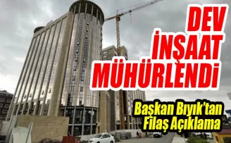 Dev inşaat mühürlendi!