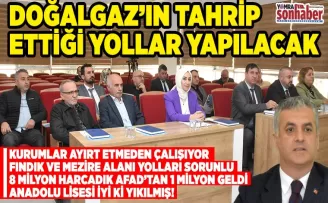 DOĞALGAZ’IN TAHRİP  ETTİĞİ YOLLAR YAPILACAK