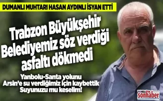 DUMANLI MUHTARI HASAN AYDINLI İSYAN ETTİ