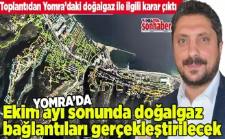 Ekim ayı sonunda doğalgaz bağlantıları gerçekleştirilecek