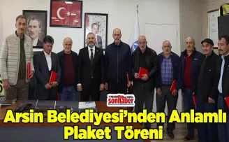 Emekli Personellere Vefa: Arsin Belediyesi’nden Anlamlı Plaket Töreni