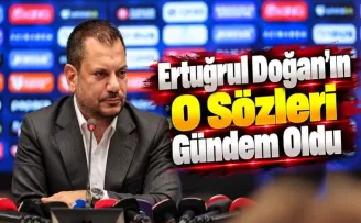 Ertuğrul Doğan’ın O Sözleri Gündem Oldu