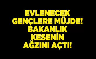Evlenecek Gençlere Müjde! Bakanlık Kesenin Ağzını Açtı