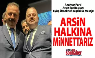 Eyüp Örnek’ten Teşekkür Mesajı: “Arsin Halkına Minnettarız”