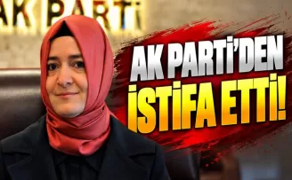 Fatma Betül Sayan Kaya AK Parti’den istifa etti
