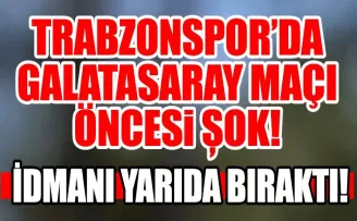 Galatasaray Maçı Öncesi Şok: İdmana Devam Edemedi!