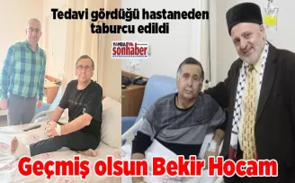 Geçmiş olsun Bekir Hocam