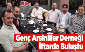 Genç Arsinliler Derneği İftarda Buluştu
