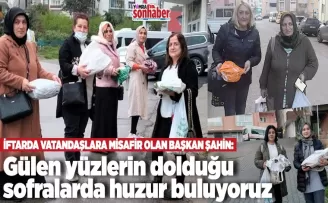 Gülen yüzlerin dolduğu  sofralarda huzur buluyoruz