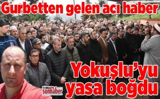 Gurbetten gelen acı haber