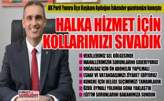 HALKA HİZMET İÇİN KOLLARIMIZI SIVADIK