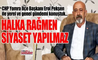 HALKA RAĞMEN  SİYASET YAPILMAZ