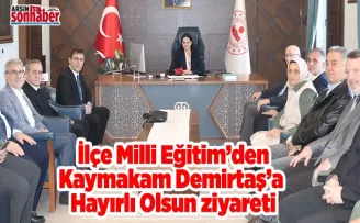 İlçe Milli Eğitim’den Kaymakam Demirtaş’a ziyaret