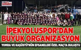 İPEKYOLUSPOR’DAN BÜYÜK ORGANİZASYON