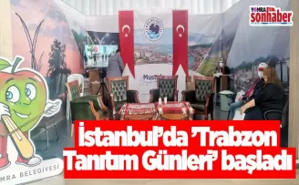 İstanbul'da “Trabzon Tanıtım Günleri“ başladı
