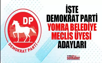 İŞTE DEMOKRAT PARTİ’NİN  BELEDİYE MECLİS ÜYESİ ADAYLARI