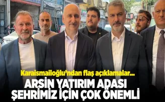 Karaismailoğlu’ndan flaş açıklamalar… 