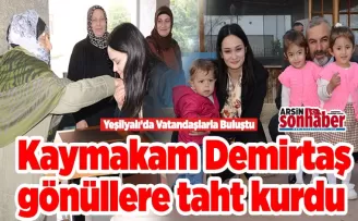 Kaymakam Demirtaş  gönüllere taht kurdu