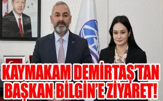 Kaymakam Demirtaş’tan Başkan Bilgin’e Ziyaret