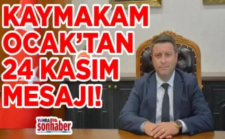 KAYMAKAM OCAK’TAN 24 KASIM MESAJI