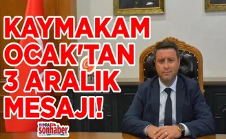 KAYMAKAM OCAK’TAN 3 ARALIK MESAJI