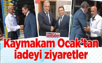 Kaymakam Ocak’tan iadeyi ziyaretler