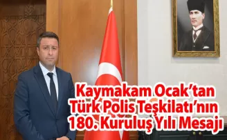 Kaymakam Ocak’tan Polis Teşkilatının Kuruluşunun 180 Yıl dönümü mesajı