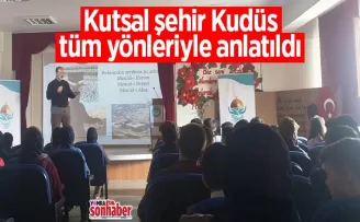 Kutsal şehir Kudüs tüm yönleriyle anlatıldı