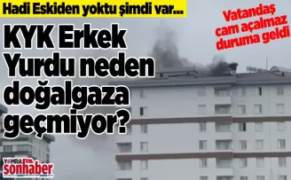 KYK Erkek Yurdu Neden doğalgaza geçmiyor?