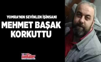 Mehmet Başak korkuttu