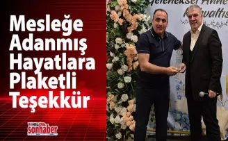 Mesleğe Adanmış Hayatlara Plaketli Teşekkür