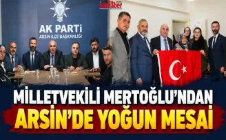  Milletvekili Mertoğlu’ndan Arsin’de Yoğun Mesai