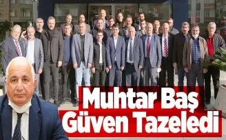 Muhtar Baş güven tazeledi