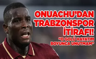 Onuachu’dan Trabzonspor İtirafı: “O Golü Hayatım Boyunca Unutmam”