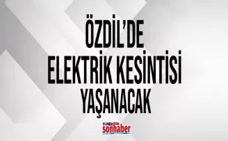 Özdil’de elektrikler kesilecek