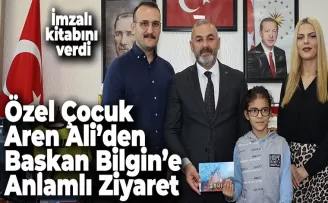 Özel Çocuk Aren Ali’den  Başkan Bilgin’e Anlamlı Ziyaret