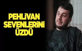 Pehlivan sevenlerini üzdü