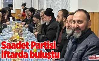 Saadet Partisi İftarda Buluştu