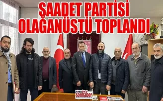 Saadet Partisi olağanüstü toplandı