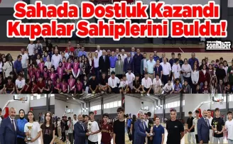 Sahada Dostluk Kazandı, Kupalar Sahiplerini Buldu