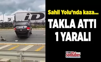 Sahil Yolu’nda kaza... Takla attı 1 yaralı