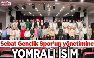 Sebat Gençlik Spor’un yönetimine Yomralı isim