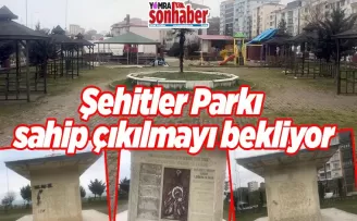 Şehitler Parkı Sahip Çıkılmayı Bekliyor.