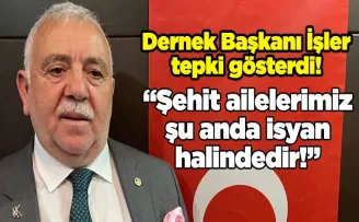 Şeref İşler: “Şehit ailelerimiz şu anda isyan halindedir!”