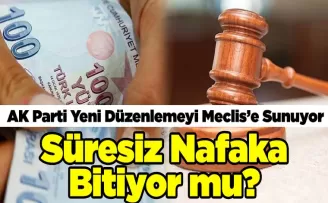 Süresiz Nafaka Bitiyor mu? AK Parti Yeni Düzenlemeyi Meclis’e Sunuyor